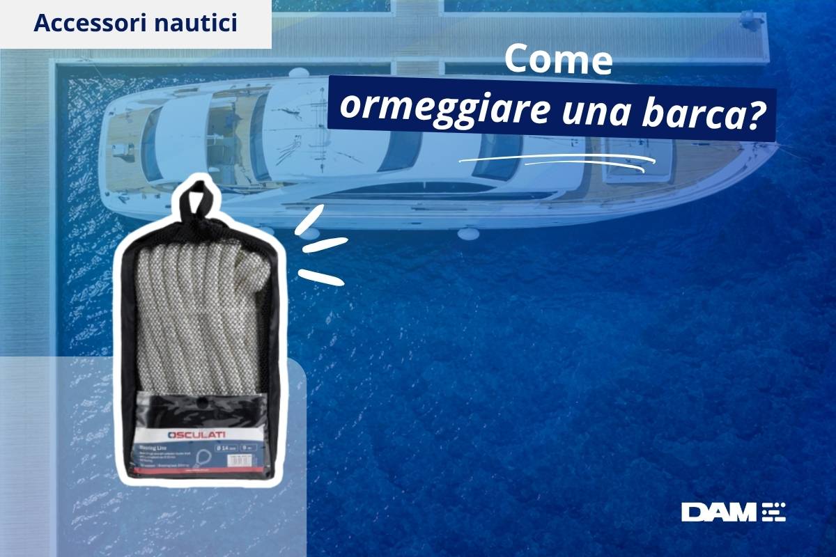 Come ormeggiare una barca: tecniche, nodi e attrezzature